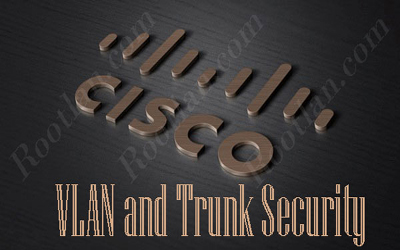 امنیت VLAN و Trunk